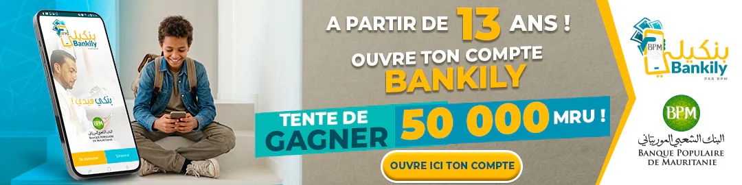 Bankily - Ouvre ton compte dès 13 ans et tente de gagner 50 000 MRU